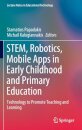 STEM, Robotics, Mobile Apps in Early Childhood and Primary Education