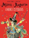 Mimi E O Rogério: A Mimi E Os Piratas