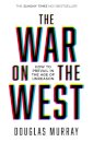 The War on the West : How to Prevail in the Age of Unreason