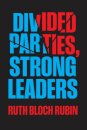 Divided Parties, Strong Leaders