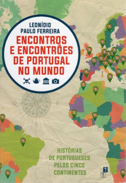Encontros E Encontrões De Portugal No Mundo