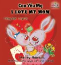 I Love My Mom (vietnamese baby book, bilingual vietnamese english books)