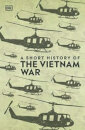 A Short History Of The Vietnam War
