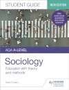 AQA A-level Sociology Student Guide 1: Education with theory and methods