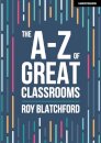 The A-Z of Great Classrooms
