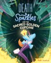 Death & Sparkles and the Sacred Golden Cupcake