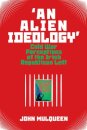 'An Alien Ideology'
