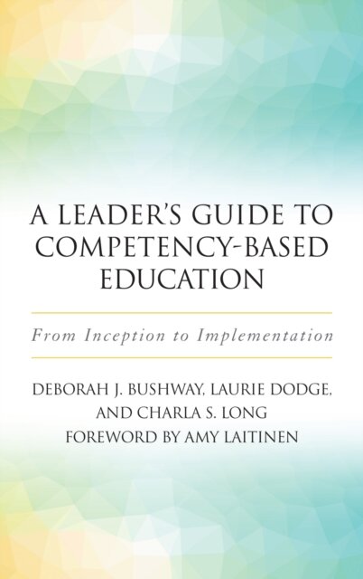 A Leader's Guide to Competency-Based Education