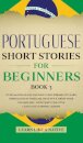 Portuguese Short Stories for Beginners Book 3