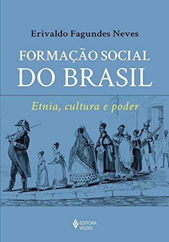 Formação Social Do Brasil: Etnia, Cultura E Poder