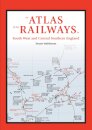 An Atlas of the Railways in South West and Central Southern England