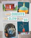 Make Circuits That Glow or Go