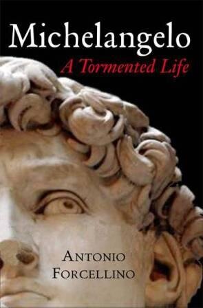 Michelangelo A Tormented Life