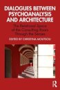 Dialogues between Psychoanalysis and Architecture