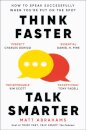 Think Faster, Talk Smarter