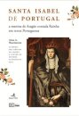 Santa Isabel de Portugal a menina de Aragão coroada Rainha em terras Portuguesas