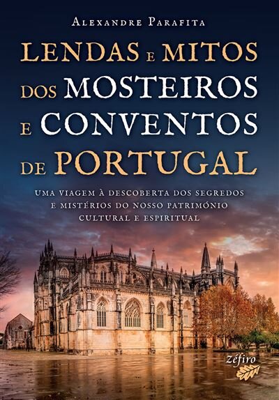 Lendas e Mitos dos Mosteiros e Conventos de Portugal