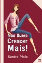 Não Quero Crescer Mais!