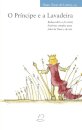 O Príncipe e a Lavadeira - Redescobrir a fé cristã, histórias simples para falar de Deus e de nós