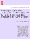 Northanger Abbey and Persuasion ... with Illustrations by Hugh Thomson and an Introduction by Austin Dobson.