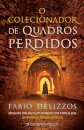 O Colecionador De Quadros Perdidos