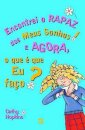 Encontrei O Rapaz Dos Meus Sonhos!