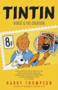 Tintin: Herge and His Creation