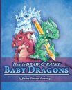 How to Draw & Paint Baby Dragons