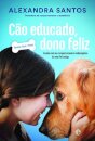 Cão Educado, Dono Feliz