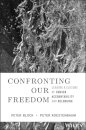 Confronting Our Freedom