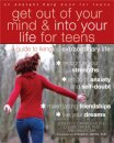 Get Out of Your Mind and Into Your Life for Teens : A Guide to Living an Extraordinary Life