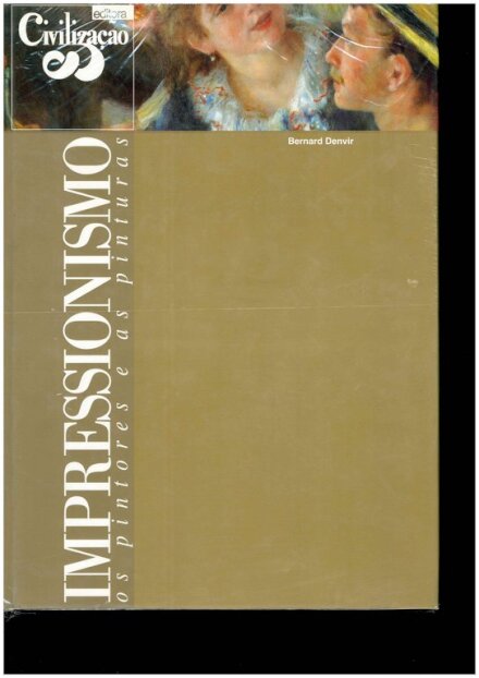 Impressionismo - Os Pintores e as Pinturas
