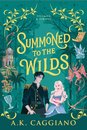 Summoned To The Wilds (Villains And Virtues 2)