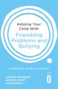 Helping Your Child with Friendship Problems and Bullying