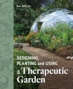Designing, Planting and Using a Therapeutic Garden