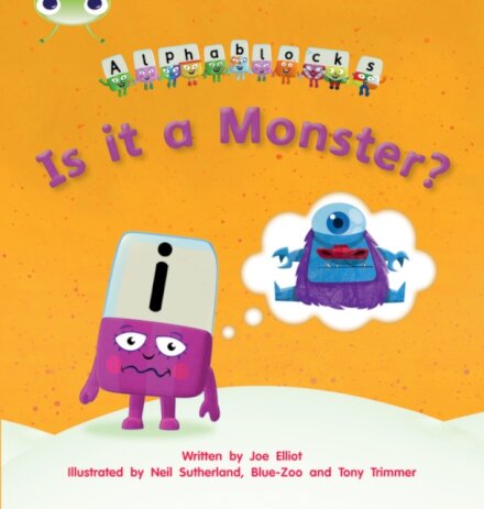 Bug Club Phonics - Phase 3 Unit 11: Alphablocks Is it a Monster?