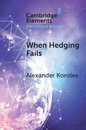 When Hedging Fails