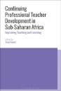Continuing Professional Teacher Development in Sub-Saharan Africa