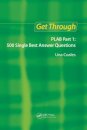Get Through PLAB Part 1: 500 Single Best Answer Questions