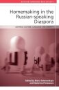 Homemaking in the Russian-speaking Diaspora