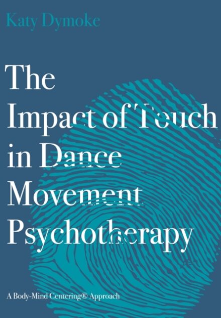 The Impact of Touch in Dance Movement Psychotherapy