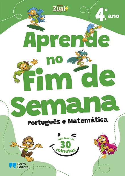 Missão Zupi - Aprende No Fim De Semana - Português E Matemática - 4.º Ano - Atividades De 30 Minutos