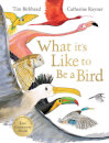 What It'S Like To Be A Bird?
