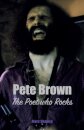 Pete Brown: The Poet Who Rocks
