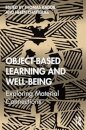 Object-Based Learning and Well-Being