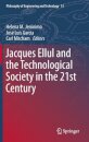 Jacques Ellul and the Technological Society in the 21st Century