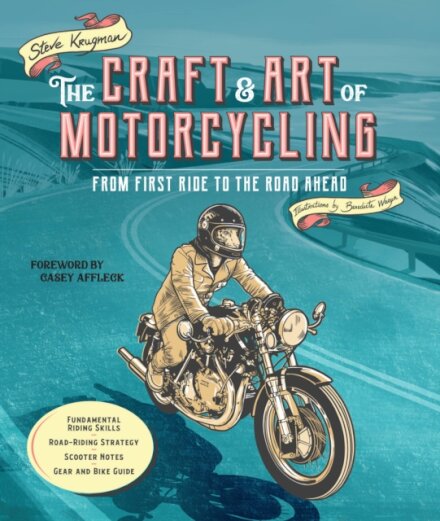 The Craft and Art of Motorcycling