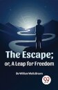 The Escape; or, a Leap for Freedom