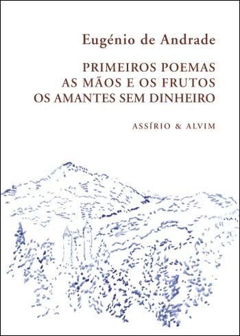 Primeiros Poemas - As Mãos e os Frutos - Os Amantes sem Dinheiro