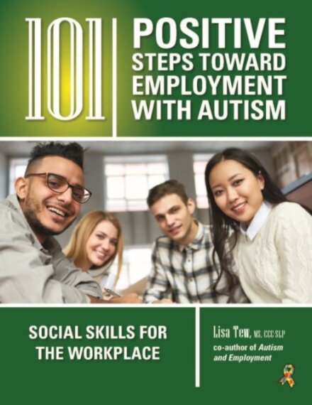 101 Positive Steps Toward Employment with Autism